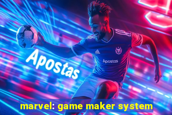 marvel: game maker system